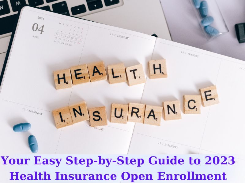 1704465966 905 Your Easy Step by Step Guide to 2023 Health Insurance Open Enrollment