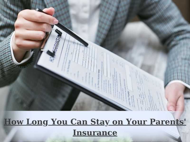 1704469326 265 How Long You Can Stay on Your Parents Insurance