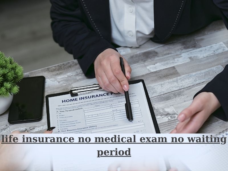 life insurance no medical exam no waiting period